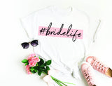 #BrideLife Shirt